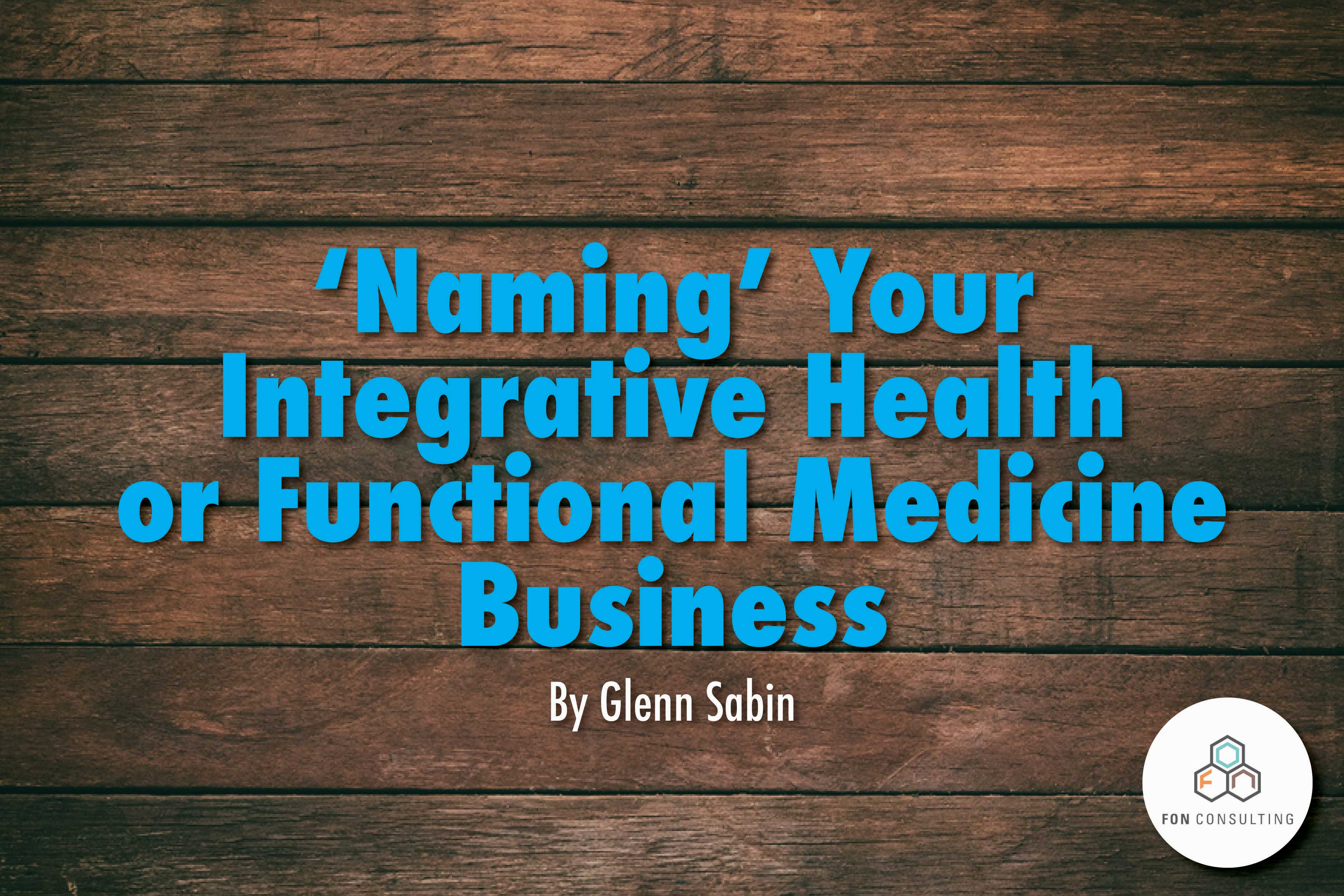 Textured background with text - 'Naming' Your Integrative or Functional Medicine Business