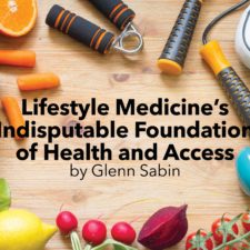 Lifestyle Medicine’s Indisputable Foundation of Health and Access